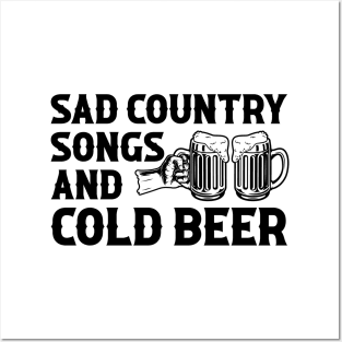 Sad Country Songs And Cold Beer Funny Drinking Posters and Art